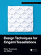 Design Techniques for Origami Tessellations - 9781032453842 by Yohei Yamamoto, Jun Mitani, 9781032453842