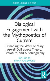 Dialogical Engagement with the Mythopoetics of Currere - 9781032139319 by Brian Casemore, 9781032139319