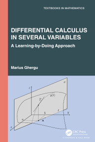 Differential Calculus in Several Variables (A Learning-by-Doing Approach) by Marius Ghergu, 9781032582542
