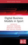 Digital Business Models in Sport - 9781032218137 by Mateusz Tomanek, Wojciech Cieslinski, Michal Polasik, 9781032218137