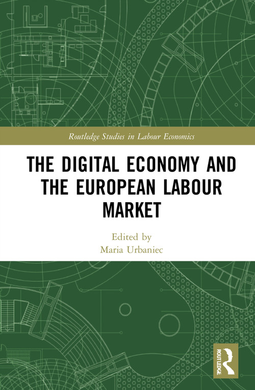 The Digital Economy and the European Labour Market by Maria Urbaniec, 9781032184616