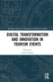 Digital Transformation and Innovation in Tourism Events by Azizul Hassan, 9781032220970