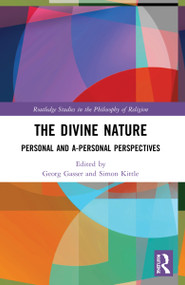 The Divine Nature (Personal and A-Personal Perspectives) by Simon Kittle, Georg Gasser, 9780367629151