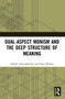 Dual-Aspect Monism and the Deep Structure of Meaning - 9781032219202 by Harald Atmanspacher, Dean Rickles, 9781032219202