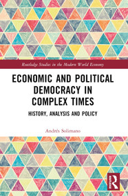 Economic and Political Democracy in Complex Times (History, Analysis and Policy) by Andrés Solimano, 9781032275413