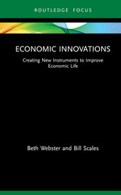 Economic Innovations (Creating New Instruments to Improve Economic Life) - 9781032155159 by Beth Webster, Bill Scales, 9781032155159