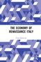 The Economy of Renaissance Italy by Paolo Malanima, 9780367677763