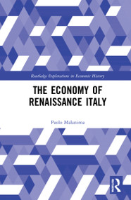 The Economy of Renaissance Italy by Paolo Malanima, 9780367677763