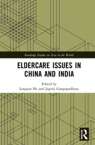 Eldercare Issues in China and India - 9781032183817 by Longtao He, Jagriti Gangopadhyay, 9781032183817