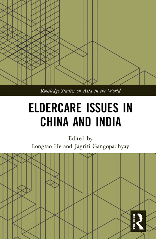 Eldercare Issues in China and India - 9781032183817 by Longtao He, Jagriti Gangopadhyay, 9781032183817
