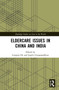 Eldercare Issues in China and India - 9781032183817 by Longtao He, Jagriti Gangopadhyay, 9781032183817