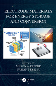 Electrode Materials for Energy Storage and Conversion by Mesfin A. Kebede, Fabian I. Ezema, 9780367703042