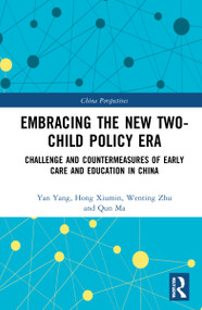 Embracing the New Two-Child Policy Era (Challenge and Countermeasures of Early Care and Education in China) by Xiumin Hong, Wenting Zhu, Qun Ma, 9781032248530