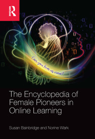 The Encyclopedia of Female Pioneers in Online Learning by Susan Bainbridge, Norine Wark, 9781032223438