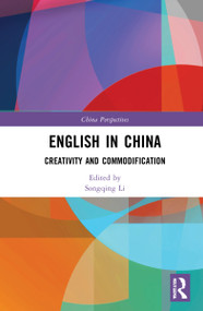 English in China (Creativity and Commodification) by Songqing Li, 9781032273426
