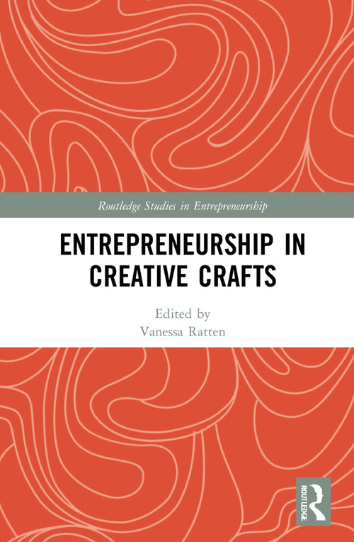 Entrepreneurship in Creative Crafts by Vanessa Ratten, 9781032211978
