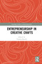 Entrepreneurship in Creative Crafts by Vanessa Ratten, 9781032211978