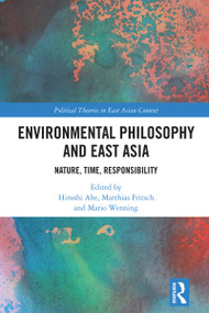 Environmental Philosophy and East Asia (Nature, Time, Responsibility) - 9781032108353 by Hiroshi Abe, Matthias Fritsch, Mario Wenning, 9781032108353