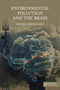 Environmental Pollution and the Brain by Sultan Meo, 9781032080031