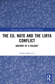 The EU, NATO and the Libya Conflict (Anatomy of a Failure) - 9780367549497 by Stefano Marcuzzi, 9780367549497