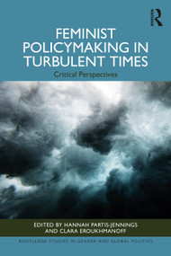 Feminist Policymaking in Turbulent Times (Critical Perspectives) by Hannah Partis-Jennings, Clara Eroukhmanoff, 9781032205670