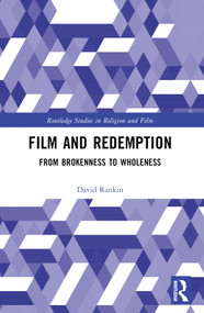 Film and Redemption (From Brokenness to Wholeness) by David Rankin, 9781032163772