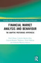 Financial Market Analysis and Behaviour (The Adaptive Preference Hypothesis) by Emil Dinga, Camelia Oprean-Stan, Cristina-Roxana Tănăsescu, Vasile Brătian, Gabriela-Mariana Ionescu, 9781032255187