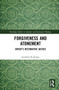 Forgiveness and Atonement (Christ's Restorative Sacrifice) by Jonathan Rutledge, 9780367754792