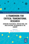 A Framework for Critical Transnational Research (Advancing Plurilingual, Intercultural, and Inter-epistemic Collaboration in the Academy) by Manuela Guilherme, 9781032127064