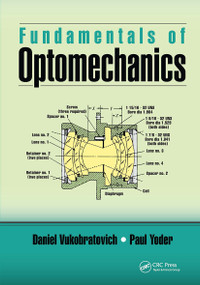 Fundamentals of Optomechanics by Daniel Vukobratovich, Paul Yoder, 9781032652382