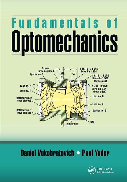 Fundamentals of Optomechanics by Daniel Vukobratovich, Paul Yoder, 9781032652382