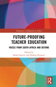 Future-Proofing Teacher Education (Voices from South Africa and Beyond) by Sarah Gravett, Nadine Petersen, 9781032028514