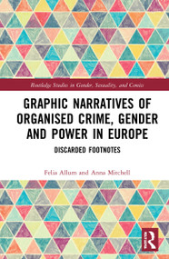 Graphic Narratives of Organised Crime, Gender and Power in Europe (Discarded Footnotes) by Felia Allum, Anna Mitchell, 9780367704780
