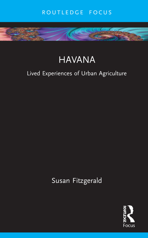Havana (Mapping Lived Experiences of Urban Agriculture) - 9781032062563 by Susan Fitzgerald, 9781032062563