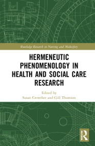 Hermeneutic Phenomenology in Health and Social Care Research by Susan Crowther, Gill Thomson, 9781032285825