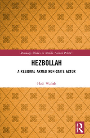 Hezbollah (A Regional Armed Non-State Actor) - 9781032215280 by Hadi Wahab, 9781032215280