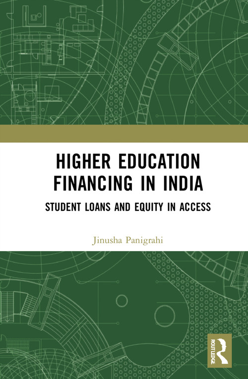 Higher Education Financing in India (Student Loans and Equity in Access) - 9781032269696 by Jinusha Panigrahi, 9781032269696