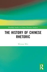 The History of Chinese Rhetoric by Weixiao Wei, 9781032072753