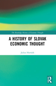 A History of Slovak Economic Thought by Julius Horváth, 9781032193663
