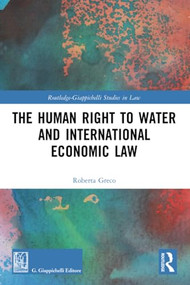 The Human Right to Water and International Economic Law - 9780367617714 by Roberta Greco, 9780367617714