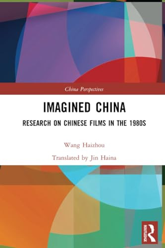 Imagined China (Research on Chinese Films in the 1980s) by Wang Haizhou, Jin Haina, 9781032254449