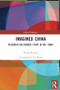 Imagined China (Research on Chinese Films in the 1980s) by Wang Haizhou, Jin Haina, 9781032254449