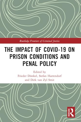 The Impact of Covid-19 on Prison Conditions and Penal Policy by Frieder Dünkel, Stefan Harrendorf, Dirk van Zyl Smit, 9780367769734