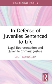 In Defense of Juveniles Sentenced to Life (Legal Representation and Juvenile Criminal Justice) - 9781032053028 by Stuti Kokkalera, 9781032053028