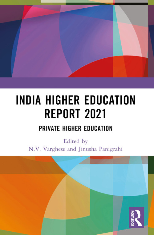 India Higher Education Report 2021 (Private Higher Education) - 9781032288376 by N.V. Varghese, Jinusha Panigrahi, 9781032288376