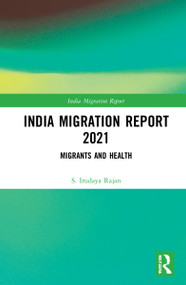 India Migration Report 2021 (Migrants and Health) - 9781032263168 by S. Irudaya Rajan, 9781032263168