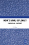 India's Naval Diplomacy (Contours and Constraints) - 9781032266534 by P.V. Rao, 9781032266534