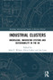 Industrial Clusters (Knowledge, Innovation Systems and Sustainability in the UK) by John F. Wilson, Chris Corker, Joe Lane, 9781032298122