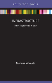 Infrastructure (New Trajectories in Law) - 9781003254980 by Mariana Valverde, 9781003254980