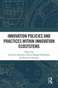 Innovation Policies and Practices within Innovation Ecosystems by Catherine Beaudry, Thierry Burger-Helmchen, Patrick Cohendet, 9781032246116